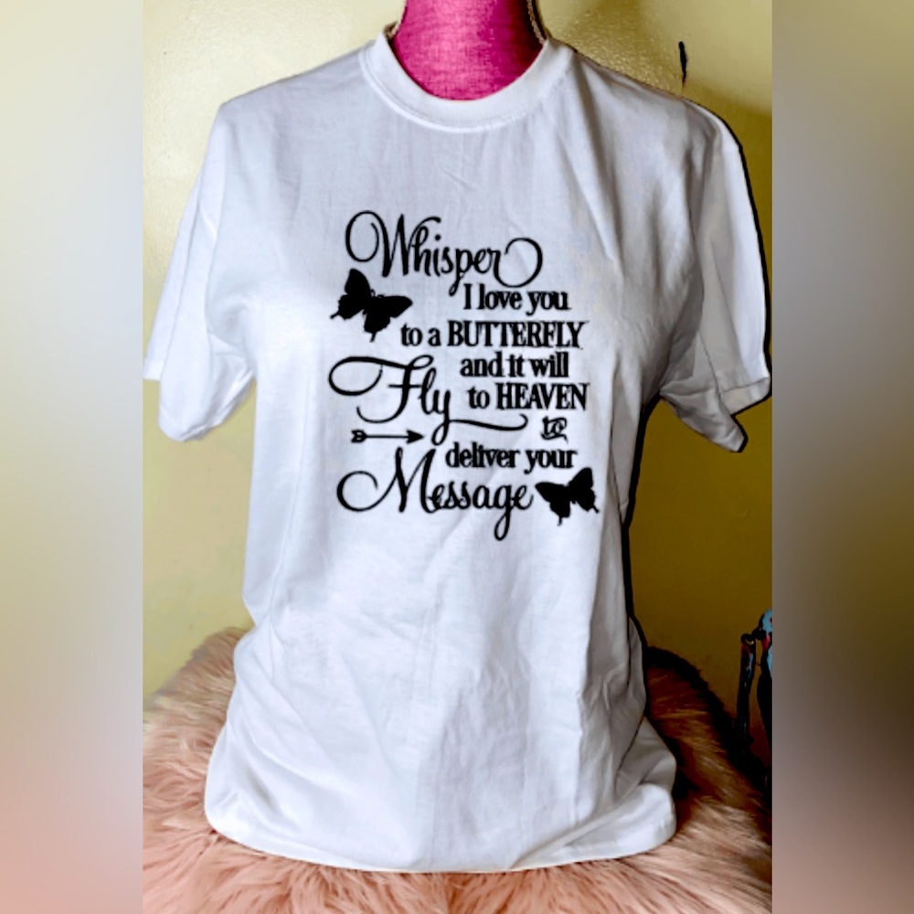 Whisper I love you to a butterfly and it will fly to heaven